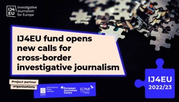 IJ4EU fund opens new calls for cross-border investigative journalism